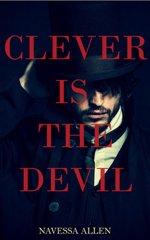 Clever is the Devil by Navessa Allen