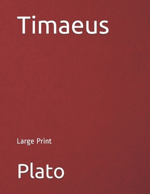 Timaeus: Large Print by Plato