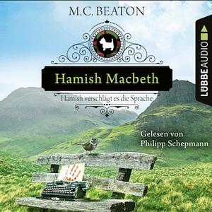 Hamish Macbeth - Hamish verschlägt es die Sprache by M.C. Beaton