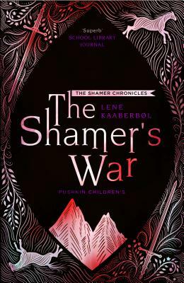 The Shamer's War: Book 4 by Lene Kaaberbøl