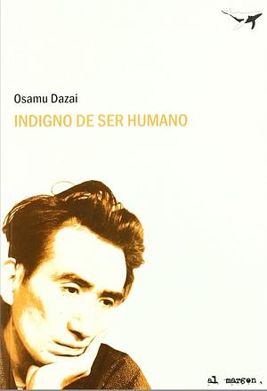 Indigno de ser humano by Osamu Dazai