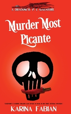 Murder Most Picante: A DragonEye, PI story by Karina Fabian