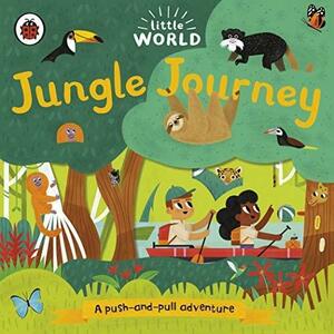 Little World: Jungle Journey: A Push-And-pull Adventure by Allison Black, Little World: Jungle Journey: A Push-And-pull AdventureLittle World