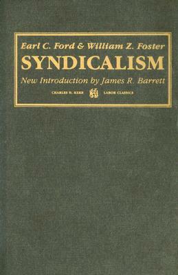 Syndicalism by William Z. Foster, Earl C. Ford