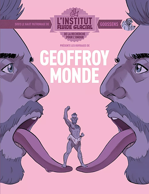 L'Institut "Fluide glacial" de la recherche pour l'humour: Geoffroy Monde by Daniel Goossens