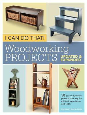 I Can Do That! Woodworking Projects - Updated and Expanded by Editors of Popular Woodworking