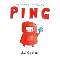 Ping by Ani Castillo