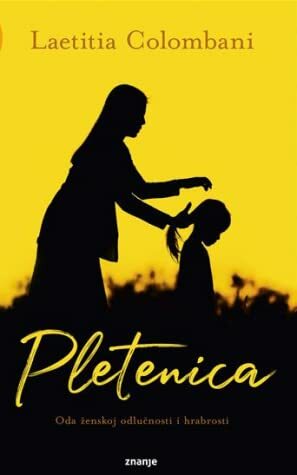 Pletenica by Laetitia Colombani, Maja Ručević