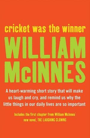 Cricket Was the Winner by William McInnes