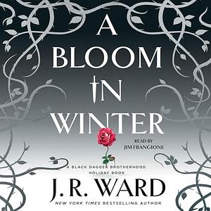 A Bloom in Winter by J.R. Ward