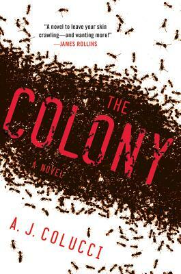 The Colony by Colucci, A. J. Colucci