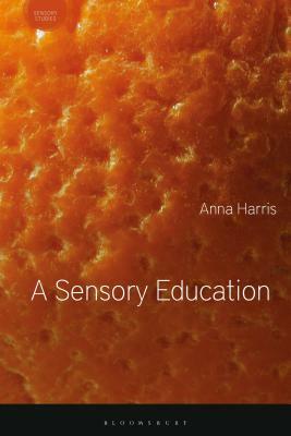 A Sensory Education by Anna Harris