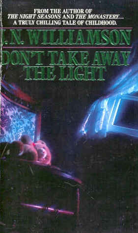 Don't Take Away the Light by J.N. Williamson