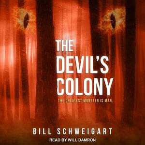 The Devil's Colony by Bill Schweigart