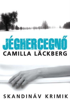 Jéghercegnő by Camilla Läckberg