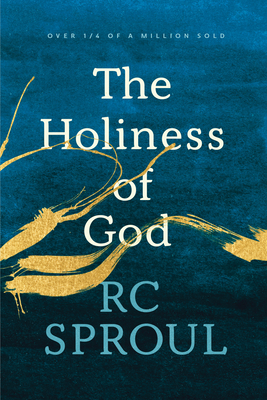 The Holiness of God by R.C. Sproul