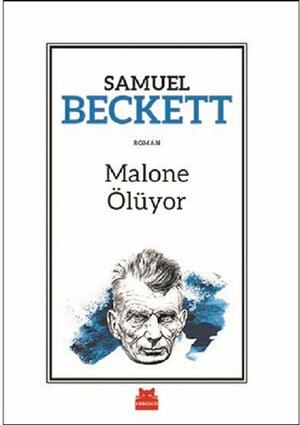 Malone Ölüyor by Samuel Beckett