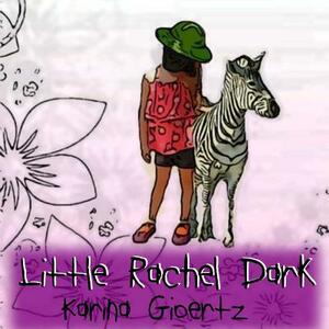 Little Rachel Dark by Karina Gioertz