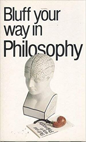 THE BLUFFER'S GUIDE TO PHILOSOPHY by Jim Hankinson