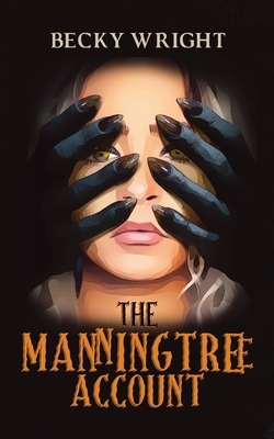 The Manningtree Account by Becky Wright