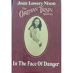In the Face of Danger by Joan Lowery Nixon