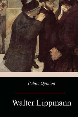 Public Opinion by Walter Lippmann