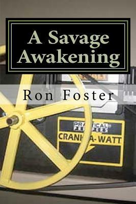 The Savage Awakening: A Preppers Perspective by Ron Foster