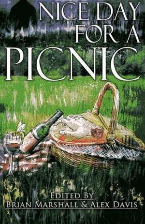 Nice Day for a Picnic by Freda Warrington, Gaie Sebold, Gav Thorpe, Amelia Mangan, Alex Davis, Brian Marshall, Richard Farren Barber