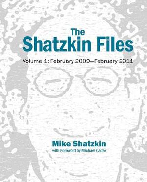 The Shatzkin Files: Volume 1: February 2009 - February 2011 by Mike Shatzkin
