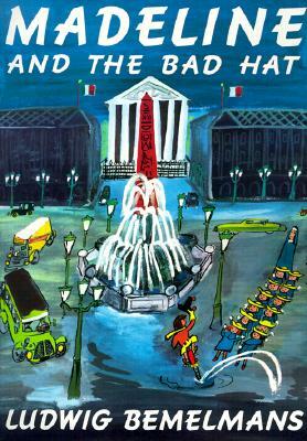 Madeline and the Bad Hat by Ludwig Bemelmans