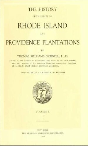 The history of the state of Rhode Island and Providence Plantations Volume 1 by Thomas Williams Bicknell