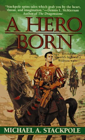 A Hero Born by Michael A. Stackpole