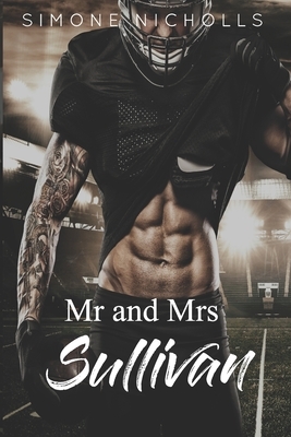 Mr and Mrs Sullivan: Standalone Arranged Marriage Romance by Simone Nicholls