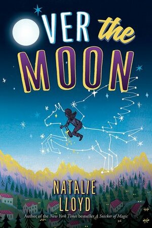 Over the Moon by Natalie Lloyd