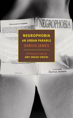 Negrophobia: An Urban Parable by Darius James