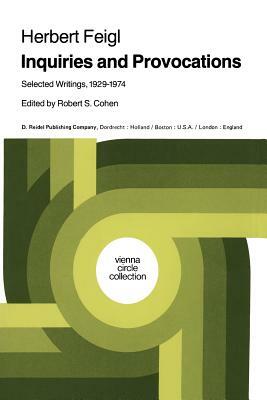 Inquiries and Provocations: Selected Writings 1929-1974 by Herbert Feigl