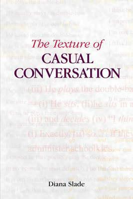 The Texture of Casual Conversation: A Multidimensional Interpretation by Christian Mattiessen, Diana Slade