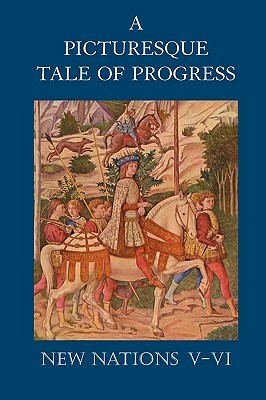 A Picturesque Tale of Progress: New Nations V-VI by Olive Beaupre Miller