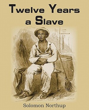 Twelve Years a Slave by Solomon Northup