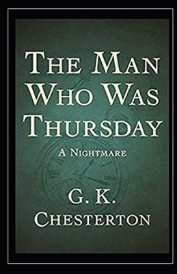 The Man Who Was Thursday: a Nightmare Illustrated by G.K. Chesterton