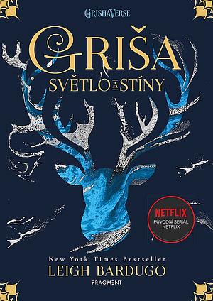 Griša: Světlo a stíny by Leigh Bardugo