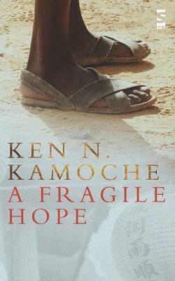 A Fragile Hope by Ken N. Kamoche