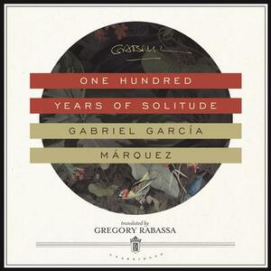 One Hundred Years of Solitude by Gabriel García Márquez