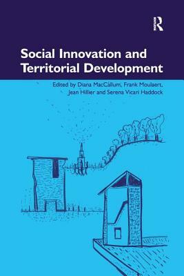 Social Innovation and Territorial Development by Serena Vicari Haddock, Diana MacCallum