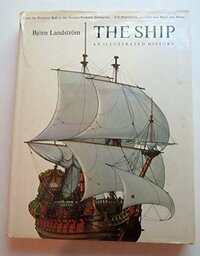 The Ship: An Illustrated History by Björn Landström