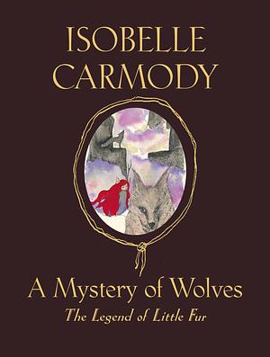 A Mystery of Wolves by Isobelle Carmody