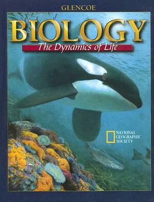 Biology: The Dynamics of Life by Kathleen Gregg, Alton Biggs, Whitney Crispen Hagins