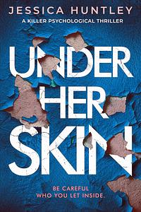 Under Her Skin by Jessica Huntley, Jessica Huntley