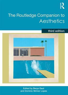 The Routledge Companion to Aesthetics by 