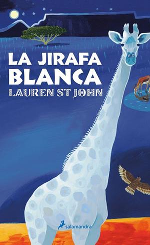 La jirafa blanca by Lauren St. John